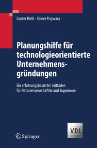 Planungshilfe für technologieorientierte Unternehmensgründungen - Günter Hirth - E-Book