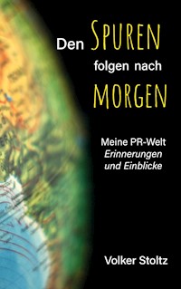 Den Spuren folgen nach morgen - Volker Stoltz - E-Book