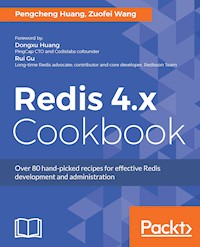 Redis 4.x Cookbook - Pengcheng Huang - E-Book