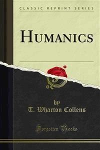 Humanics - T. Wharton Collens - E-Book
