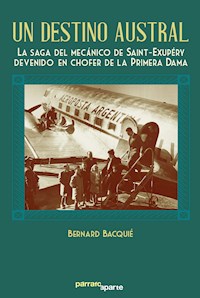 Un destino austral - Bernard Bacquié - E-Book