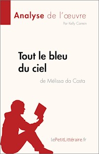 Tout le bleu du ciel de Mélissa da Costa (Analyse de l'œuvre) - Kelly Carrein - E-Book