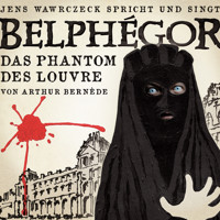 Belphegor - Arthur Bernède - Hörbuch