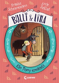 Bulli & Lina (Band 4) - Ein Pony ermittelt - Frauke Scheunemann - E-Book