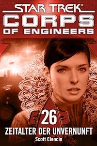 Star Trek - Corps of Engineers 26: Zeitalter der Unvernunft - Scott Ciencin - E-Book