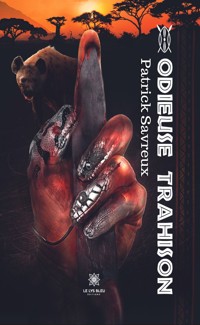 Odieuse trahison - Patrick Savreux - E-Book