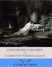 Concerning Children - Charlotte Perkins Gilman - E-Book