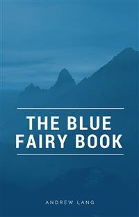 The Blue Fairy Book - Andrew Lang - E-Book