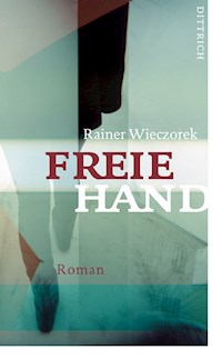 Freie Hand - Rainer Wieczorek - E-Book