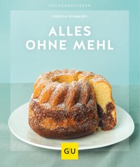 Alles ohne Mehl - Christa Schmedes - E-Book