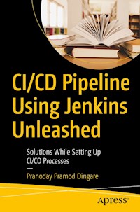 CI/CD Pipeline Using Jenkins Unleashed - Pranoday Pramod Dingare - E-Book