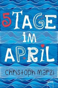 5 Tage im April - Christoph Marzi - E-Book