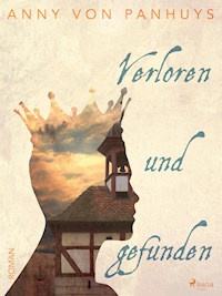 Verloren und gefunden - Anny von Panhuys - E-Book
