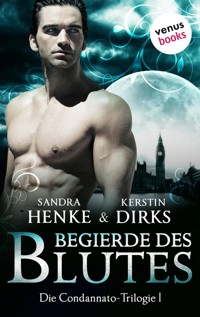 Die Condannato-Trilogie - Band 1: Begierde des Blutes - Sandra Henke - E-Book