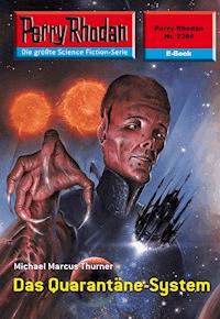 Perry Rhodan 2384: Das Quarantäne-System - Michael Marcus Thurner - E-Book