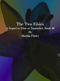 The Two Elsies - Martha Finley - E-Book