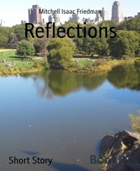 Reflections - Mitchell Isaac Friedman - E-Book