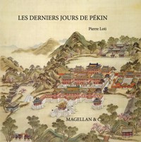 Les derniers jours de Pékin - Pierre Loti - E-Book