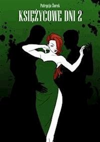 Księżycowe dni 2 - Patrycja Żurek - E-Book