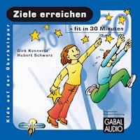 Ziele erreichen - fit in 30 Minuten - Dirk Konnertz - Hörbuch