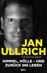 Himmel, Hölle – und zurück ins Leben - Jan Ullrich - E-Book