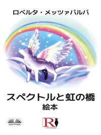 スペクトルと虹の橋 - Roberta Mezzabarba - E-Book