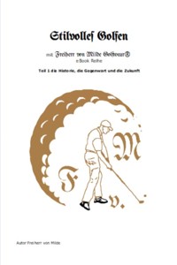 Stilvoll Golfen Teil 1 - Milde Freiherr von - E-Book