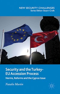 Security and the Turkey-EU Accession Process - N. Martin - E-Book