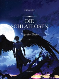 Die Schlaflosen - Sina Sar - E-Book