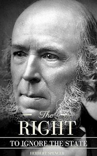 The Right to Ignore the State - Herbert Spencer - E-Book