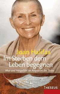 Im Sterben dem Leben begegnen - Joan Halifax - E-Book
