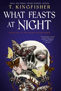 Sworn Soldier - What Feasts at Night - T. Kingfisher - E-Book