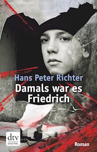 Damals war es Friedrich - Hans-Peter Richter - E-Book + Hörbuch