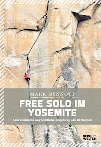 Free Solo im Yosemite - Mark Synnott - E-Book