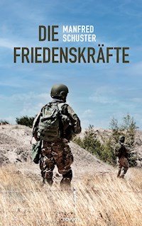 Die Friedenskräfte - Manfred Schuster - E-Book