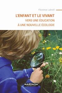 L'enfant et le vivant - Florence Labrell - E-Book