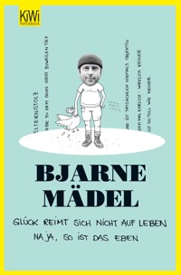 Glück reimt sich nicht auf Leben - Bjarne Mädel - E-Book