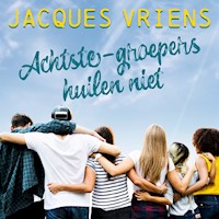 Achtste-groepers huilen niet - Jacques Vriens - Hörbuch