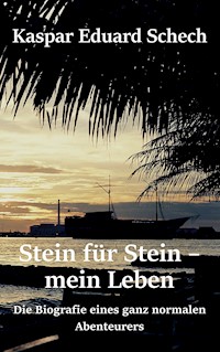 Stein für Stein, mein Leben - Kaspar Eduard Schech - E-Book