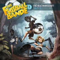 Die Fussballbande, Folge 1: Eine neue Mannschaft - Teil 1 - David Holy - Hörbuch