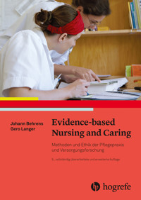 Evidence based Nursing and Caring - Johann Behrens - E-Book