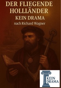Der fliegende Holländer - Kein Drama nach Richard Wagner - Anno Stock - kostenlos E-Book