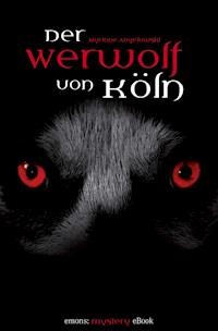 Der Werwolf von Köln - Myriane Angelowski - E-Book