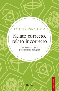 Relato correcto, relato incorrecto - Tyson Yunkaporta - E-Book