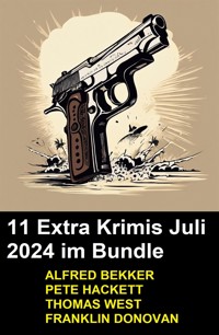 11 Extra Krimis Juli 2024 im Bundle - Alfred Bekker - E-Book