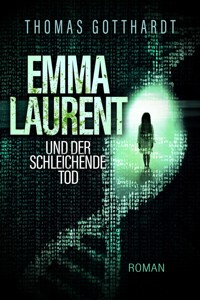 Emma Laurent und der schleichende Tod - Thomas Gotthardt - E-Book