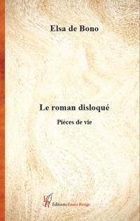 Le roman disloqué - Elsa de Bono - E-Book