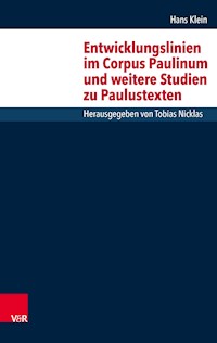 Entwicklungslinien im Corpus Paulinum und weitere Studien zu Paulustexten - Hans Klein - E-Book