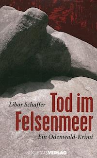 Tod im Felsenmeer - Libor Schaffer - E-Book