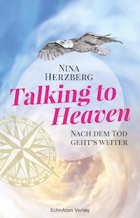 Talking to Heaven - Nina Herzberg - E-Book